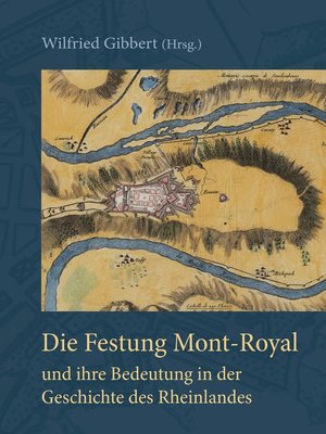 cover image of Die Festung Mont-Royal und ihre Bedeutung in der Geschichte des Rheinlandes